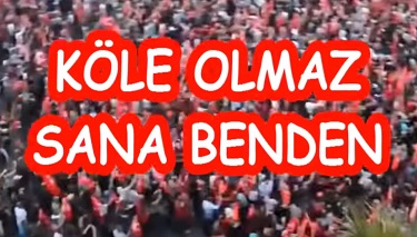 Köle Olmaz Sana Benden