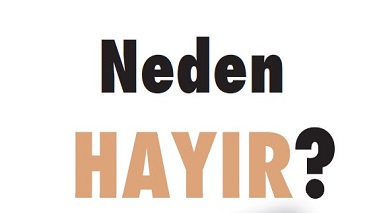 NEDEN HAYIR