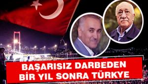 BAŞARISIZ DARBEDEN BİR YIL SONRA TÜRKİYE