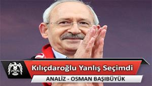 Kılıçdaroğlu Yanlış Seçimdi
