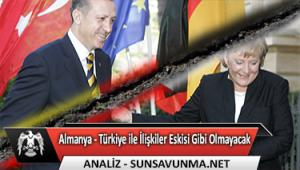 Almanya – Türkiye ile İlişkiler Eskisi Gibi Olmayacak
