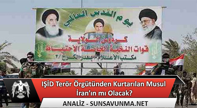 IŞİD Terör Örgütünden Kurtarılan Musul İran’ın mı Olacak?