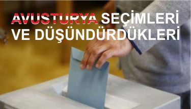 Avusturya Seçimleri ve Düşündürdükleri