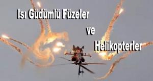 Isı Güdümlü Füzeler ve Helikopterler