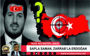 SAPLA SAMAN, ZARRAB’LA ERDOĞAN