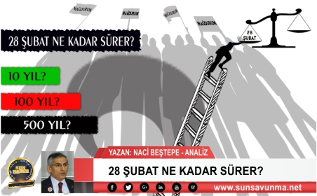 28 ŞUBAT NE KADAR SÜRER?