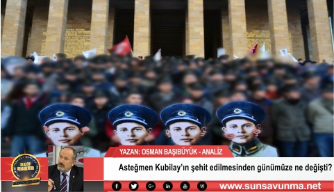 Asteğmen Kubilay’ın şehit edilmesinden günümüze ne değişti?
