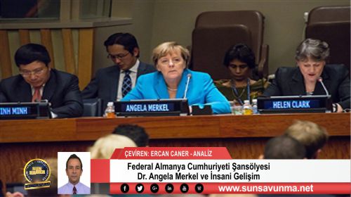 Federal Almanya Cumhuriyeti Şansölyesi Dr. Angela Merkel ve İnsani Gelişim