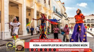 KÜBA – KARAYİPLER’DE MOJITO EŞLİĞİNDE MÜZİK