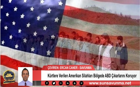 Kürtlere Verilen Amerikan Silahları Bölgede ABD Çıkarlarını Koruyor