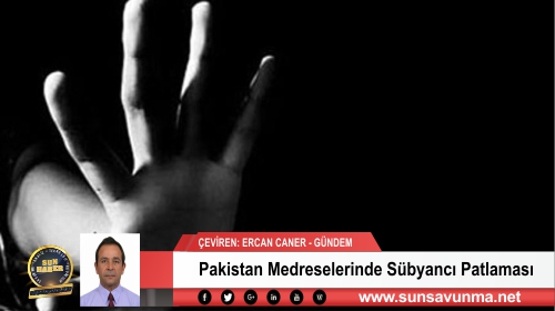 Pakistan Medreselerinde Sübyancı Patlaması
