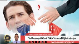Yeni Avusturya Hükümeti Türkiye’yi Avrupa Birliğinde İstemiyor