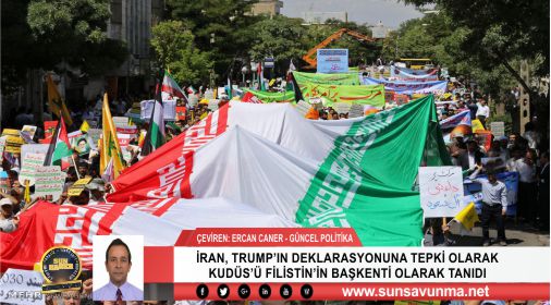 İRAN, TRUMP’IN DEKLARASYONUNA TEPKİ OLARAK KUDÜS’Ü FİLİSTİN’İN BAŞKENTİ OLARAK TANIDI