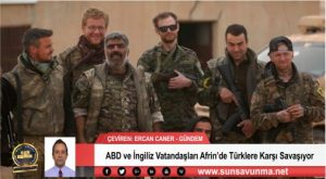 ABD ve İngiliz Vatandaşları Afrin’de Türklere Karşı Savaşıyor