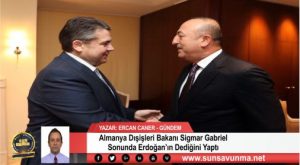 Almanya Dışişleri Bakanı Sigmar Gabriel Sonunda Erdoğan’ın Dediğini Yaptı