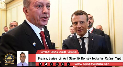 Fransa, Suriye İçin Acil Güvenlik Konsey Toplantısı Çağrısı Yaptı