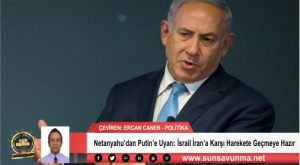 Netanyahu’dan Putin’e Uyarı: İsrail İran’a Karşı Harekete Geçmeye Hazır