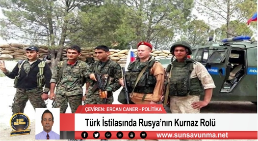 Türk İstilasında Rusya’nın Kurnaz Rolü