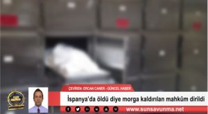İspanya’da öldü diye morga kaldırılan mahkûm dirildi