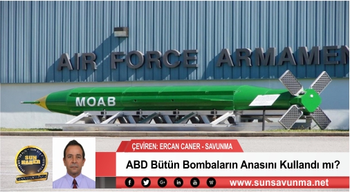 ABD Bütün Bombaların Anasını Kullandı mı?