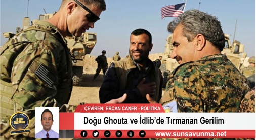 Doğu Ghouta ve İdlib’de Tırmanan Gerilim