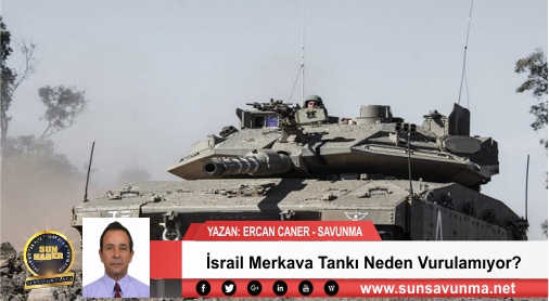 İsrail Merkava Tankı Neden Vurulamıyor?