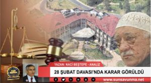 28 ŞUBAT DAVASI’NDA KARAR GÖRÜLDÜ