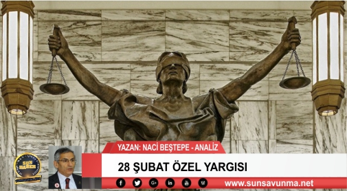 28 ŞUBAT ÖZEL YARGISI