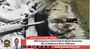 ABD Ordusunun Vietnam’daki En Büyük Savaş Suçu My Lai Katliamının 50’nci Yıldönümü
