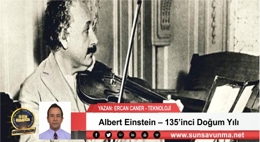 Albert Einstein – 135’inci Doğum Yılı