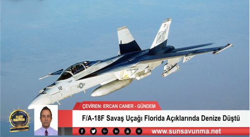 F/A-18F Savaş Uçağı Florida Açıklarında Denize Düştü
