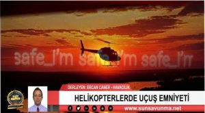 HELİKOPTERLERDE UÇUŞ EMNİYETİ