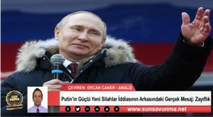 Putin’in Güçlü Yeni Silahlar İddiasının Arkasındaki Gerçek Mesaj: Zayıflık