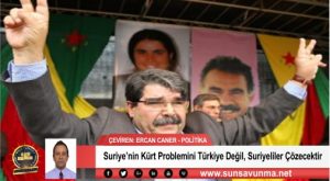 Suriye’nin Kürt Problemini Türkiye Değil, Suriyeliler Çözecektir