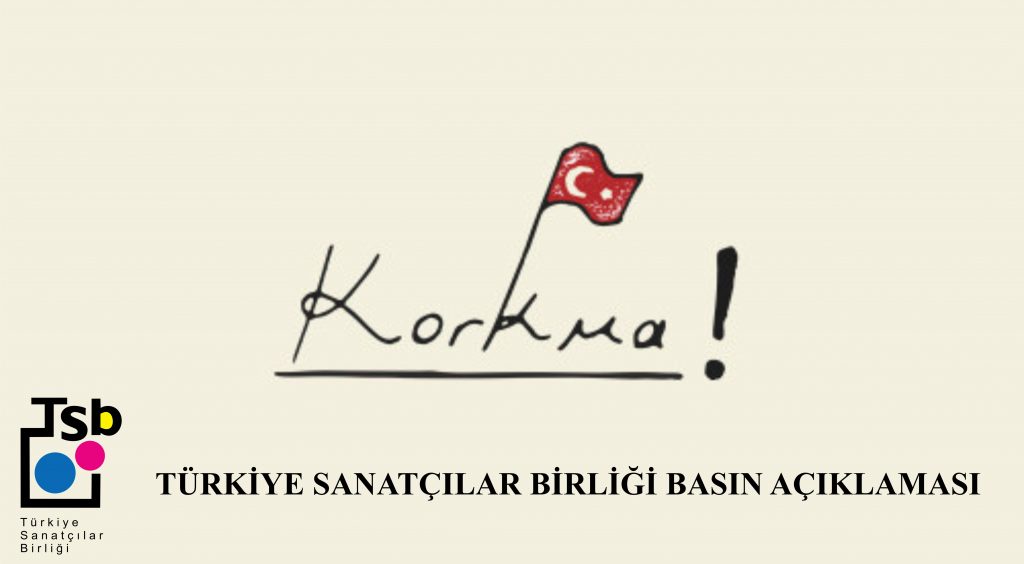 TÜRKİYE SANATÇILAR BİRLİĞİ – BASIN AÇIKLAMASI