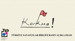 TÜRKİYE SANATÇILAR BİRLİĞİ – BASIN AÇIKLAMASI