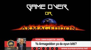 Ya Armageddon ya da oyun bitti?