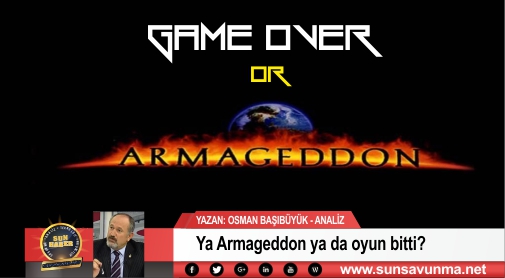 Ya Armageddon ya da oyun bitti?
