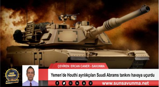 Yemen’de Houthi ayrılıkçıları Suudi Abrams tankını havaya uçurdu