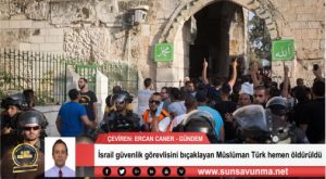 İsrail güvenlik görevlisini bıçaklayan Müslüman Türk hemen öldürüldü