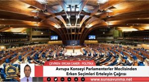 Avrupa Konseyi Parlamenterler Meclisinden Erken Seçimleri Erteleyin Çağrısı
