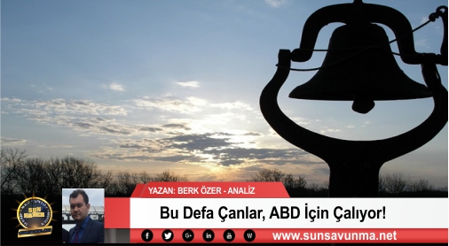 Bu Defa Çanlar, ABD İçin Çalıyor!