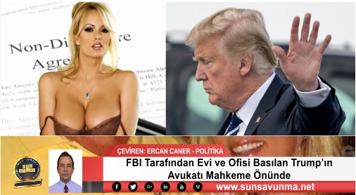 FBI Tarafından Evi ve Ofisi Basılan Trump’ın Avukatı Mahkeme Önünde