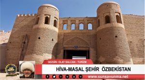 HİVA-MASAL ŞEHİR  ÖZBEKİSTAN