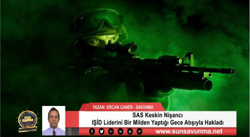 SAS Keskin Nişancı IŞİD Liderini Bir Milden Yaptığı Gece Atışıyla Hakladı