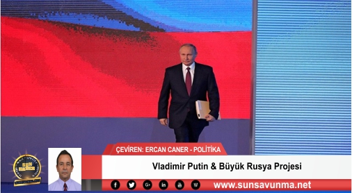 Vladimir Putin & Büyük Rusya Projesi