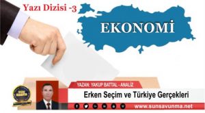 Erken Seçim ve Türkiye Gerçekleri-Ekonomi