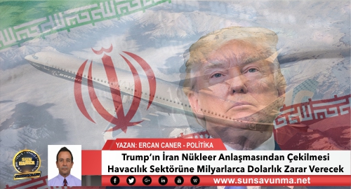 Trump’ın İran Nükleer Anlaşmasından Çekilmesi Havacılık Sektörüne Milyarlarca Dolarlık Zarar Verecek