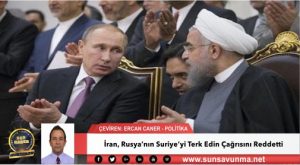 İran, Rusya’nın Suriye’yi Terk Edin Çağrısını Reddetti