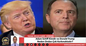 Adam Schiff Kimdir ve Donald Trump Neden Ondan Çok Korkmaktadır?